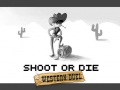 ಗೇಮ್ Shoot or Die Western duel