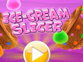 खेल Ice Cream Slicer  