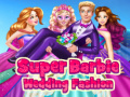 விளையாட்டு Super Barbie Wedding Fashion
