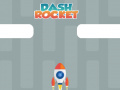 खेल Dash Rocket