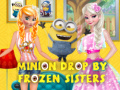 விளையாட்டு Minion Drop By Frozen Sisters