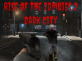ગેમ Rise of the Zombies 2 Dark City