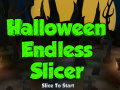 खेल Halloween Endless Slicer