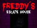 खेल Five nights at Freddy's: Freddy's Escape House