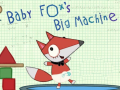 खेल Baby Fox Big Machine