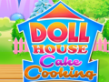 खेल Doll House Cake Cooking