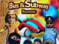 खेल Bus & Subway Runner