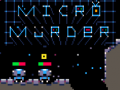 ગેમ Micro Murder