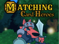 खेल Matching Card Heroes