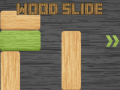 खेल Wood Slide