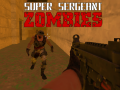 खेल Super Sergeant Zombies  