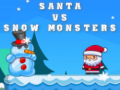 खेल Santa VS Snow Monsters