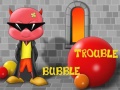 खेल Bubble Trouble