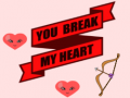 ಗೇಮ್ You Break My Heart