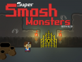 खेल Super Smash Monsters