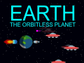 खेल Earth: The Orbitless Planet