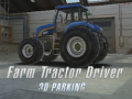 ગેમ Farm Tractor Driver 3D Parking