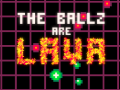 खेल The Ballz are Lava