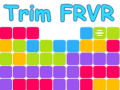 खेल Trim FRVR