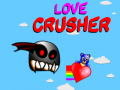 खेल Love Crusher