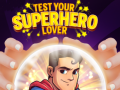 खेल Test Your Superhero Lover