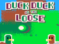खेल Duck Duck On The Loose