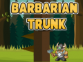 खेल Barbarian Trunk