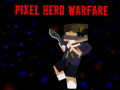 விளையாட்டு Pixel Hero Warfare
