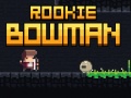 खेल Rookie Bowman