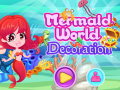 खेल Mermaid World Decoration