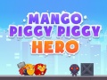 खेल Mango Piggy Piggy Hero