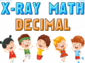 ಗೇಮ್ X-Ray Math Decimals
