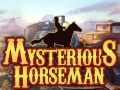 खेल Mysterious Horseman