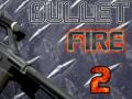 खेल Bullet Fire 2 