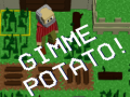 ગેમ Gimme Potato!