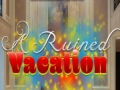 खेल A Ruined Vacation