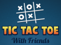 खेल Tic Tac Toe with Friends