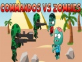 खेल Commandos vs Zombies