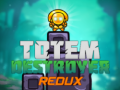 खेल Totem Destroyer Redux