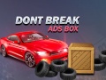 खेल Don't Break Ads Box