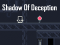 खेल Shadow Of Deception