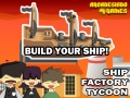 खेल Ship Factory Tycoon