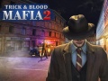 खेल Mafia Trick & Blood 2