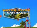 खेल Water Slide Car Race