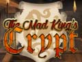 खेल The Mad King`s Crypt