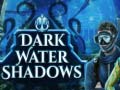 खेल Dark water Shadows