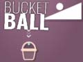 खेल Bucket Ball