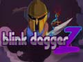 खेल Blink Dagger Z