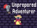 ગેમ Unprepared Adventurer