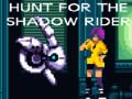 खेल Hunt for the Shadow Rider